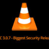 VLC 3.0.7 Released