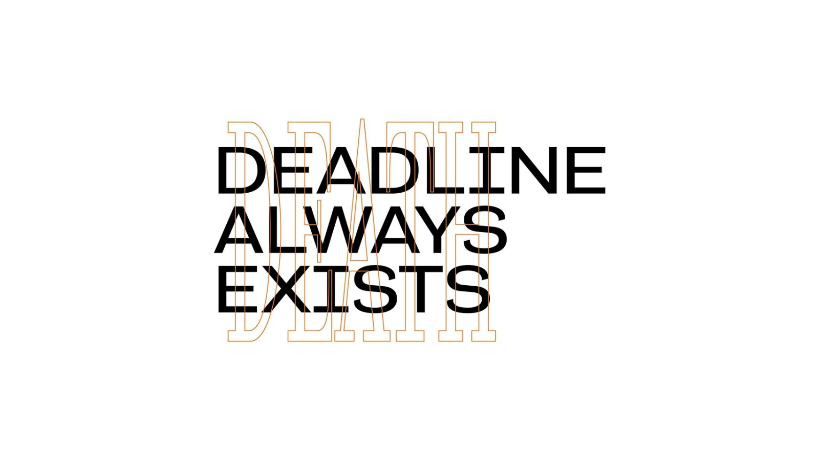 Deadline Always Exists