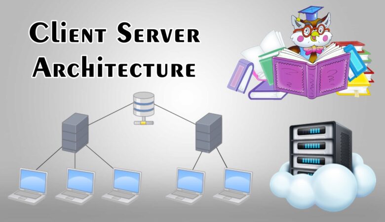 Client Server Architecture