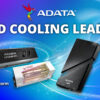 ADATA delivers the best cooling solutions for high speed SSDs an d has built the coolest SSD on the marke